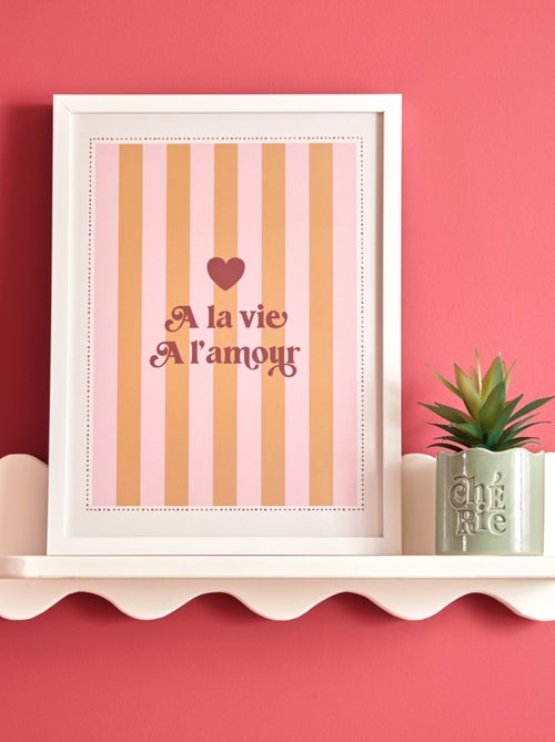 Affiche encadrée à la vie à l'amour - Kiabi