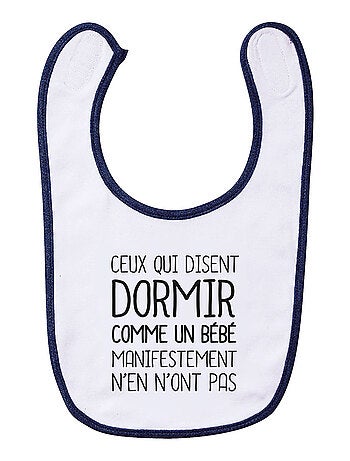 Bavoir CEUX QUI DISENT DORMIR COMME UN BÉBÉ…