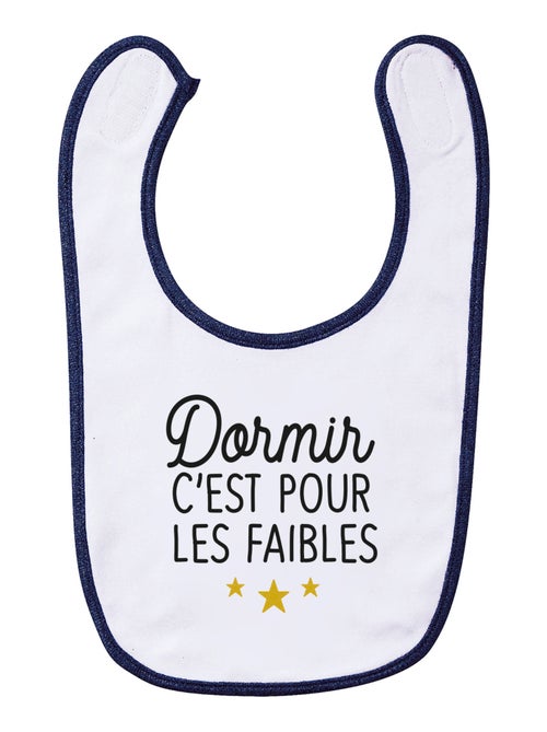 Bavoir DORMIR C'EST POUR LES FAIBLES - Kiabi