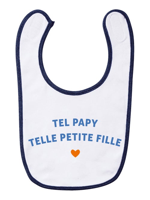 Bavoir TEL PAPY TELLE PETITE FILLE WAF - Kiabi
