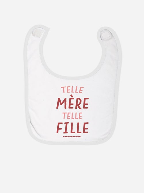 Bavoir TELLE MERE TELLE FILLE - Kiabi
