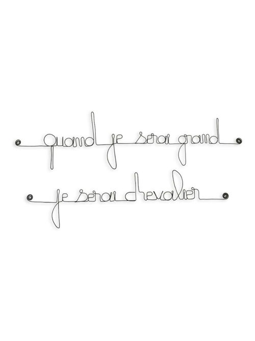 Bijoux de mur - Citation en fil de fer - Quand je serai grand je serai chevalier - Kiabi