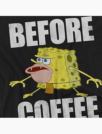 Bob l'éponge - T-shirt BEFORE COFFEE MEME