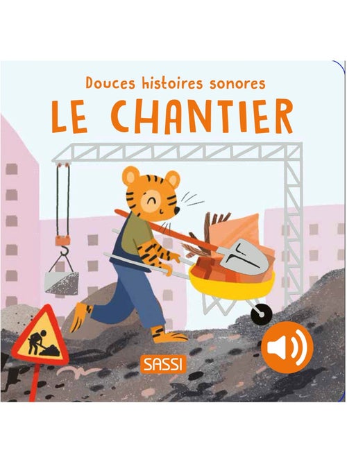 Douces histoires sonores le chantier - Kiabi Douces histoires sonores le chantier - Kiabi