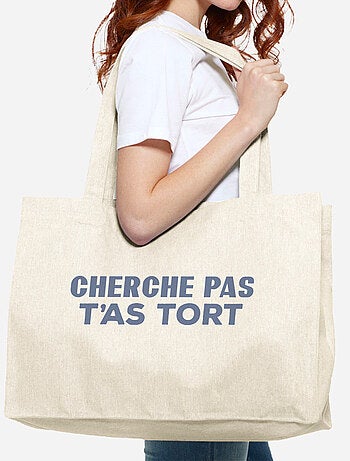 Grand cabas CHERCHE PAS T'AS TORT