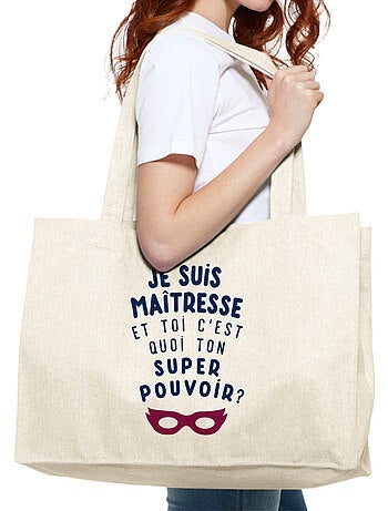 Grand cabas JE SUIS MAÎTRESSE ET TOI C'EST QUOI TON SUPER POUVOIR ?