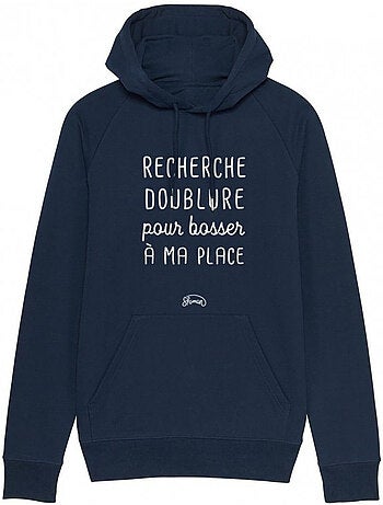 Hoodie Homme - RECHERCHE DOUBLURE POUR BOSSER A MA PLACE