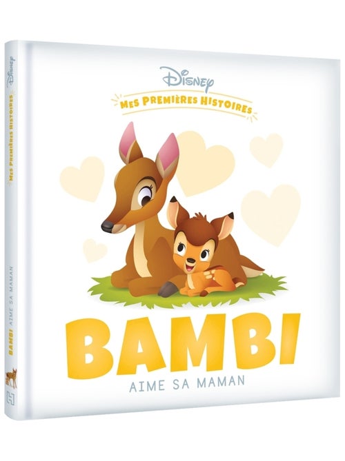 LIVRE - DISNEY - Mes Premières Histoires - Bambi aime sa maman - Kiabi