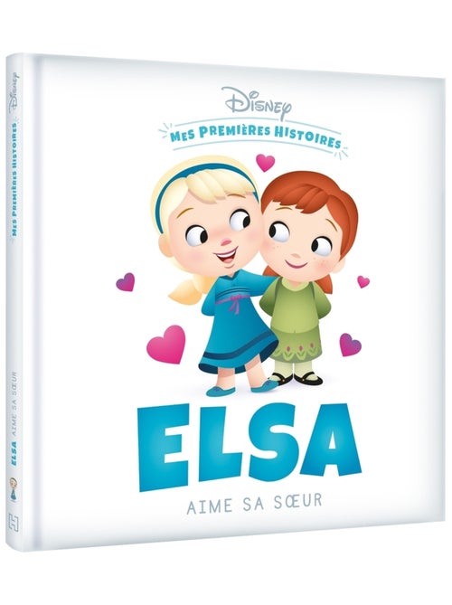 LIVRE - DISNEY - Mes Premières Histoires - Elsa aime sa soeur - Kiabi