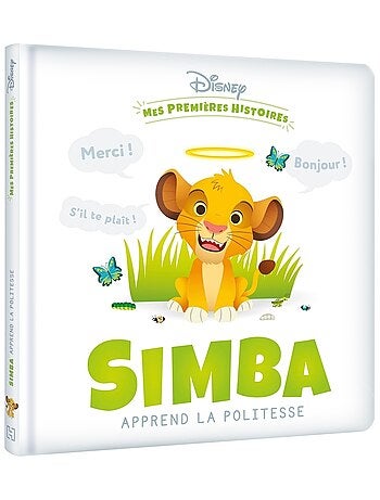 LIVRE - DISNEY - Mes Premières Histoires - Simba apprend la politesse