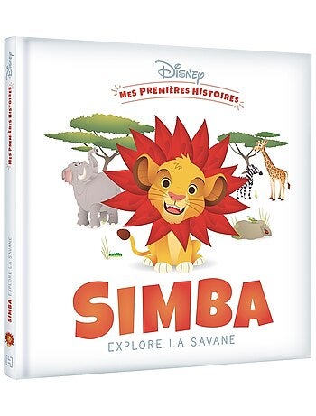LIVRE - DISNEY - Mes Premières histoires - Simba explore la savane