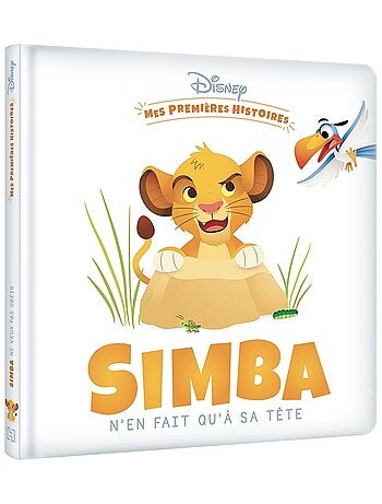 LIVRE - DISNEY - Mes Premières Histoires - Simba n'en fait qu'à sa tête
