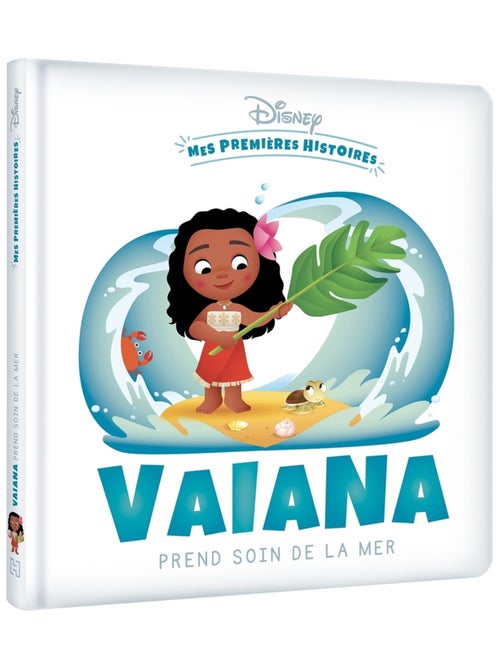 LIVRE - DISNEY - Mes Premières Histoires - Vaiana prend soin de la mer - Kiabi
