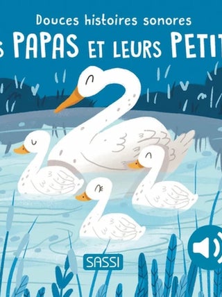 Livre sonore pour enfant, Les papas et leurs petits Sassi Junior