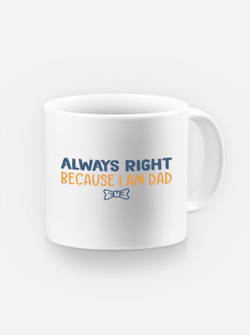 Mug ALWAYS RIGHT DAD - Kiabi