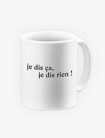 Mug JE DIS CA JE DIS RIEN