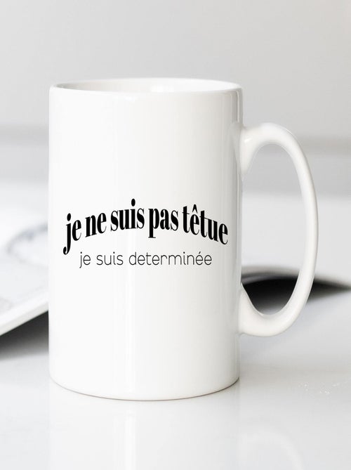Mug JE NE SUIS PAS TÊTUE JE SUIS DETERMINÉE - Kiabi