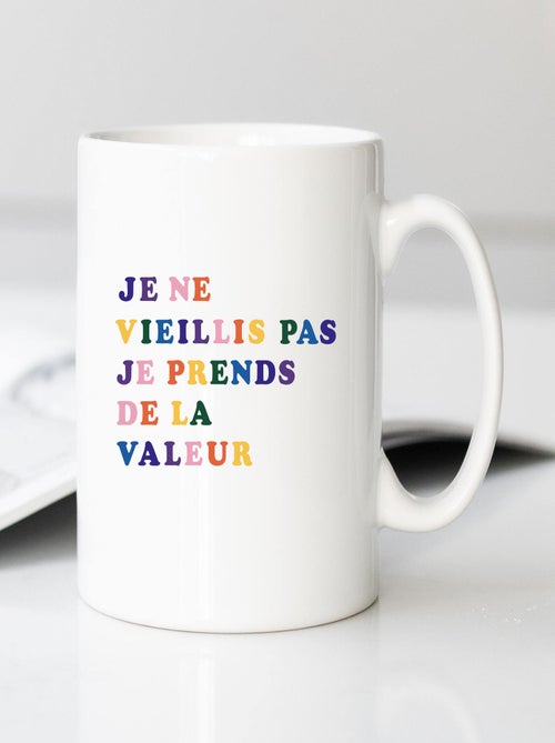 Mug JE NE VIEILLIS PAS JE PRENDS DE LA VALEUR COLORE - Kiabi