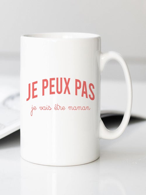 Mug JE PEUX PAS JE VAIS ÊTRE MAMAN - Kiabi