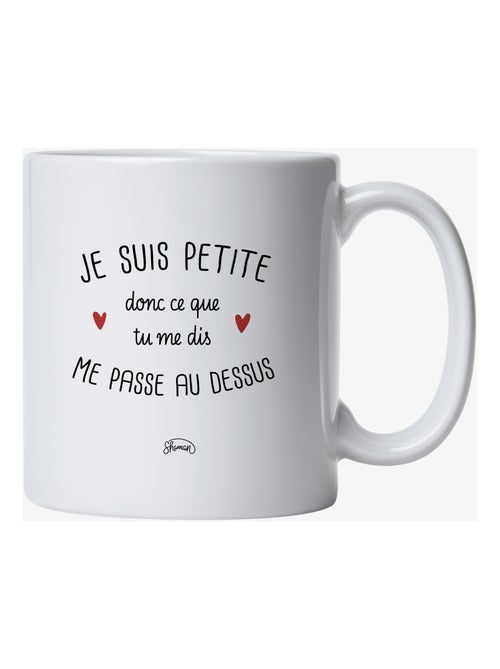 Mug JE SUIS PETITE DONC CE QUE TU ME DIS ME PASSE AU DESSUS - Kiabi
