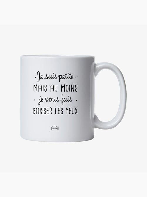 Mug JE SUIS PETITE MAIS AU MOINS JE VOUS FAIS BAISSER LES YEUX - Kiabi Mug JE SUIS PETITE MAIS AU MOINS JE VOUS FAIS BAISSER LES YEUX - Kiabi