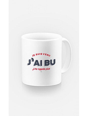Mug JE SUIS VENU J'AI BU