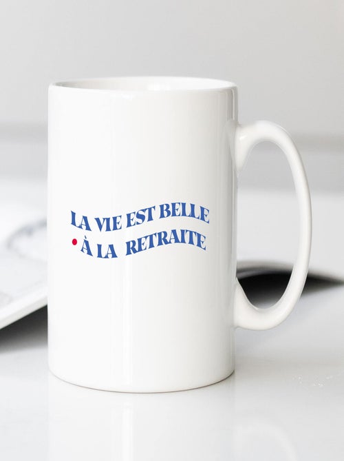 Mug LA VIE EST BELLE A LA RETRAITE - Kiabi