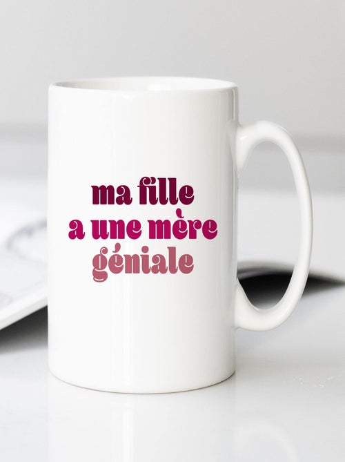 Mug MA FILLE A UNE MÈRE GÉNIALE - Kiabi