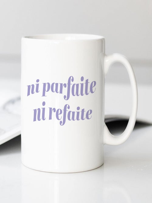 Mug NI PARFAITE NI REFAITE - Kiabi