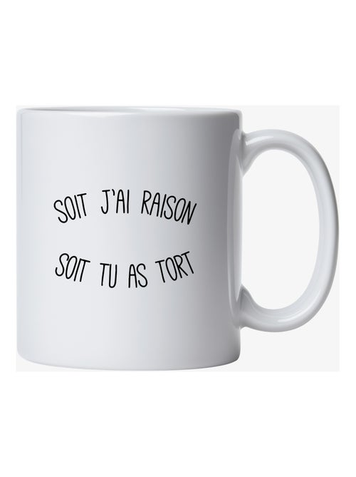 Mug SOIT J'AI RAISON SOIT TU AS TORT - Kiabi