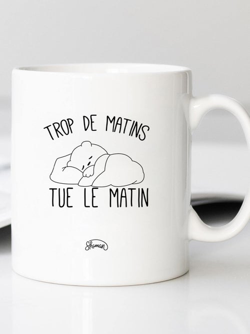 Mug TROP DE MATINS TUE LE MATIN - Kiabi