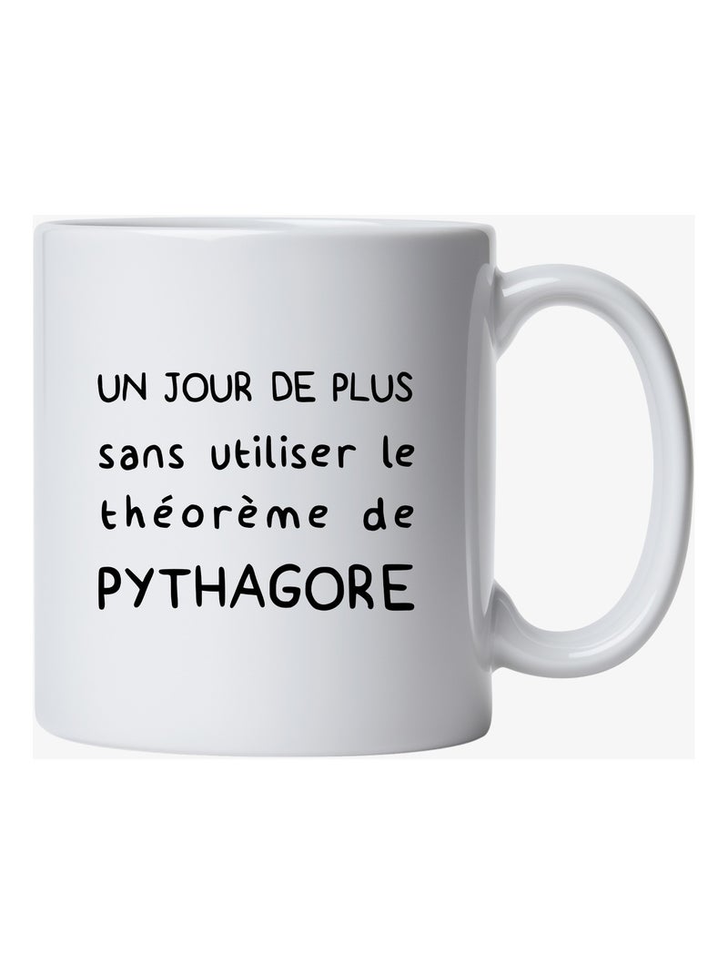 Mug UN JOUR DE PLUS SANS UTILISER LE THEOREME DE PYTHAGORE Blanc - Kiabi