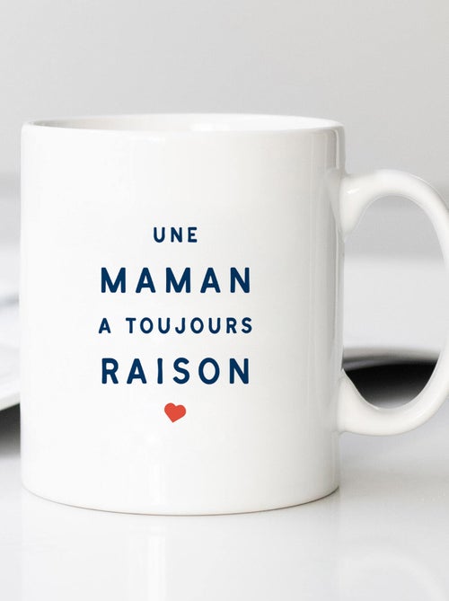 Mug UNE MAMAN A TOUJOURS RAISON 2 MPT - Kiabi