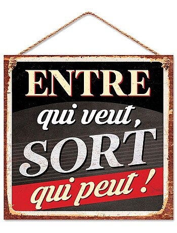 Plaque décorative métallique entre qui veut, Sort qui peut !