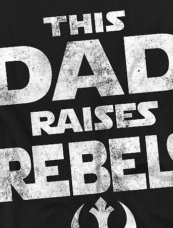 Star Wars - T-shirt DAD RAISES REBELS
