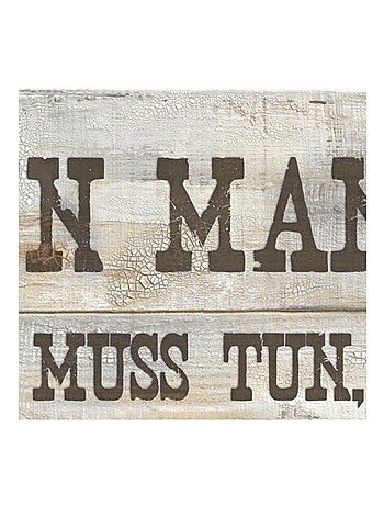 Sticker mural texte -Ein Mann muss...- 50x70 cm