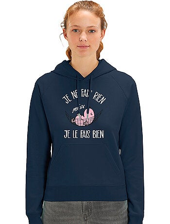 Sweat à capuche Femme - JE NE FAIS RIEN MAIS JE LE FAIS BIEN
