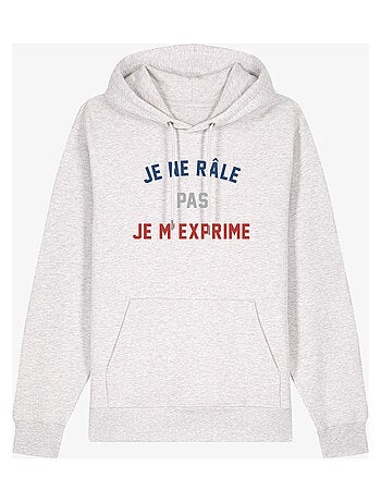 Sweat a capuche JE NE RÂLE PAS JE M'EXPRIME