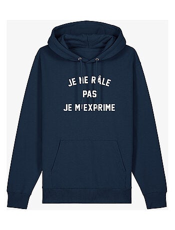 Sweat a capuche JE NE RÂLE PAS JE M'EXPRIME