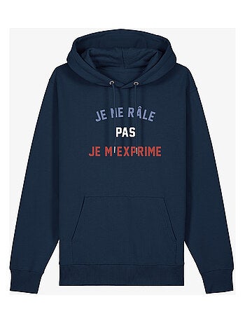 Sweat a capuche JE NE RÂLE PAS JE M'EXPRIME