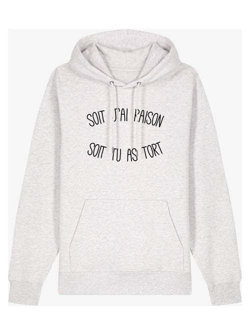 Sweat a capuche SOIT J'AI RAISON SOIT TU AS TORT - Kiabi