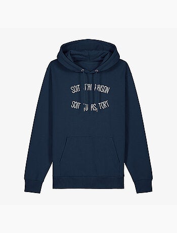 Sweat a capuche SOIT J'AI RAISON SOIT TU AS TORT