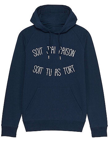 Sweat a capuche SOIT J'AI RAISON SOIT TU AS TORT