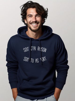 Sweat a capuche SOIT J'AI RAISON SOIT TU AS TORT