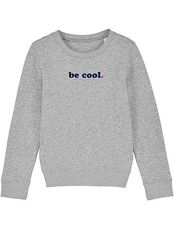 Sweat Enfant BE COOL