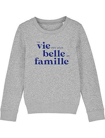 Sweat Enfant LA VIE EST PLUS BELLE EN FAMILLE BLEU