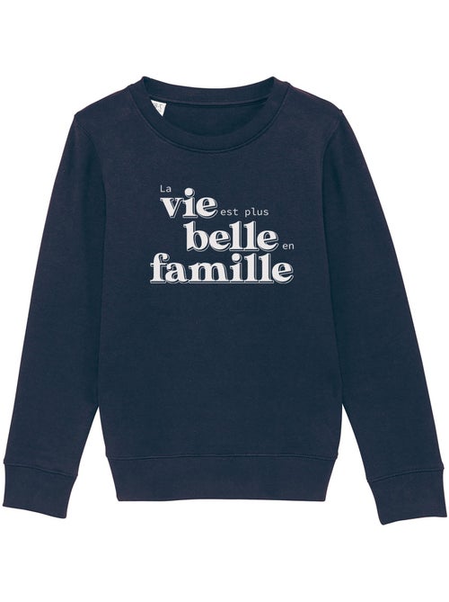 Sweat Enfant LA VIE EST PLUS BELLE EN FAMILLE - Kiabi