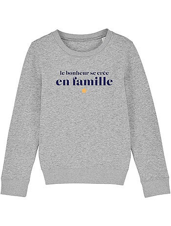 Sweat Enfant LE BONHEUR SE CRÉE EN FAMILLE