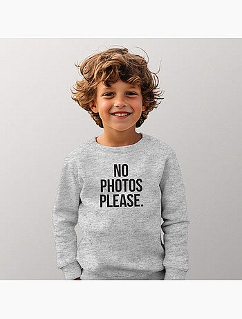 Sweat Enfant NO PHOTOS PLEASE