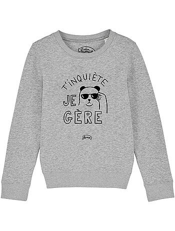 Sweat Enfant T'INQUIETE JE GERE
